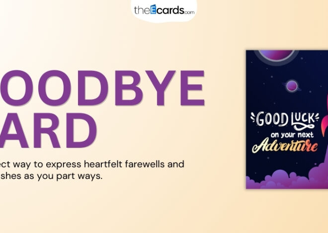 Goodbye Card: The Ways of Right Goodbye Words