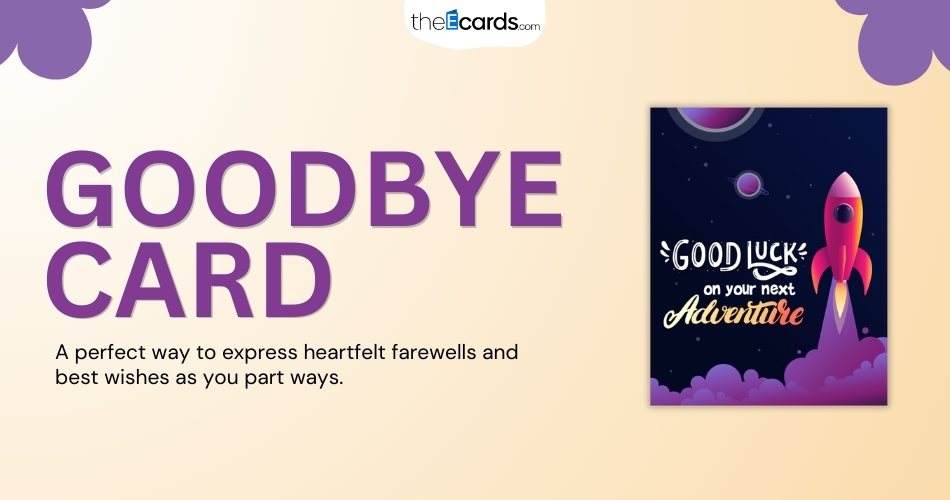 Goodbye Card: The Ways of Right Goodbye Words